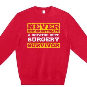 Never Underestimate A Rotator Cuff Surgery Survivor Premium Crewneck Sweatshirt