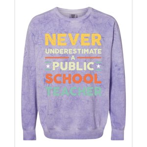 Never Underestimate A Public School Teacher Colorblast Crewneck Sweatshirt