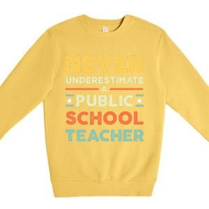 Never Underestimate A Public School Teacher Premium Crewneck Sweatshirt