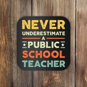 Never Underestimate A Public School Teacher Coaster