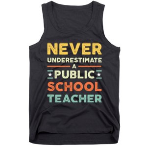 Never Underestimate A Public School Teacher Tank Top