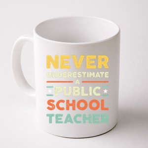 Never Underestimate A Public School Teacher Coffee Mug