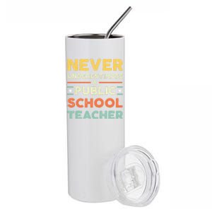 Never Underestimate A Public School Teacher Stainless Steel Tumbler