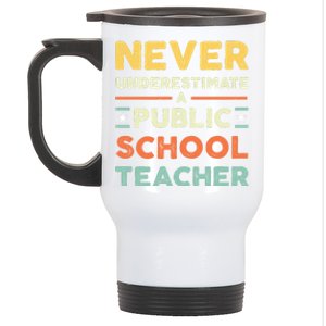 Never Underestimate A Public School Teacher Stainless Steel Travel Mug