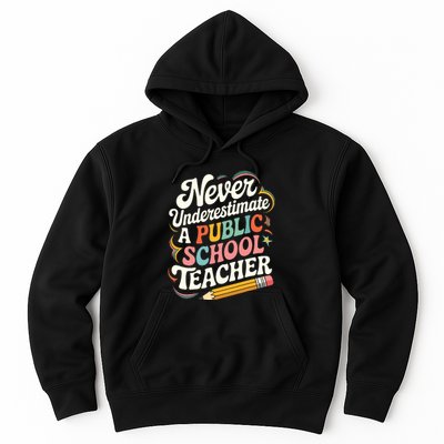 Never Underestimate A Public School Teacher Public Education Hoodie