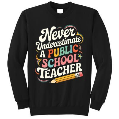 Never Underestimate A Public School Teacher Public Education Sweatshirt