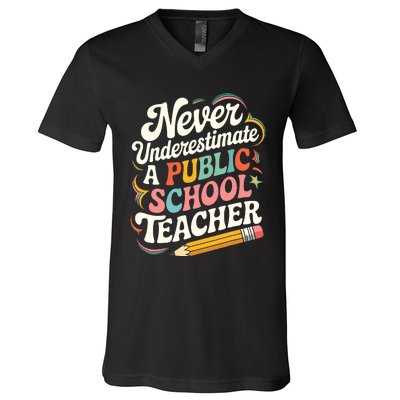 Never Underestimate A Public School Teacher Public Education V-Neck T-Shirt