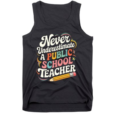 Never Underestimate A Public School Teacher Public Education Tank Top