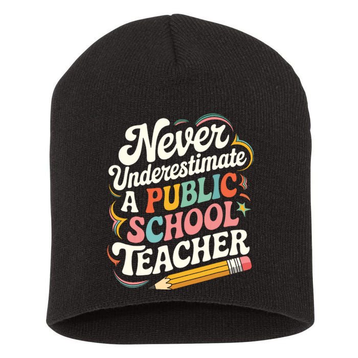 Never Underestimate A Public School Teacher Public Education Short Acrylic Beanie