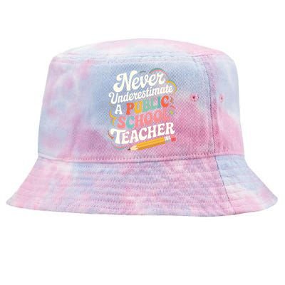 Never Underestimate A Public School Teacher Public Education Tie-Dyed Bucket Hat