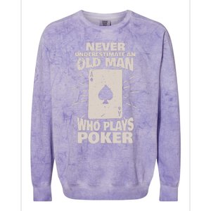 Never Underestimate An Old Man Who Plays Poker Colorblast Crewneck Sweatshirt