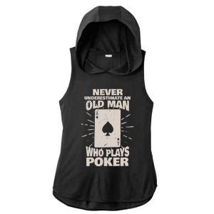 Never Underestimate An Old Man Who Plays Poker Ladies PosiCharge Tri-Blend Wicking Draft Hoodie Tank