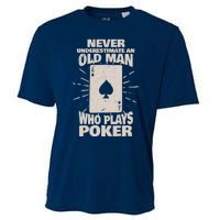 Never Underestimate An Old Man Who Plays Poker Cooling Performance Crew T-Shirt