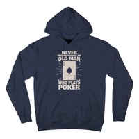 Never Underestimate An Old Man Who Plays Poker Hoodie