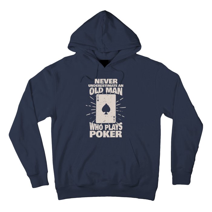 Never Underestimate An Old Man Who Plays Poker Hoodie