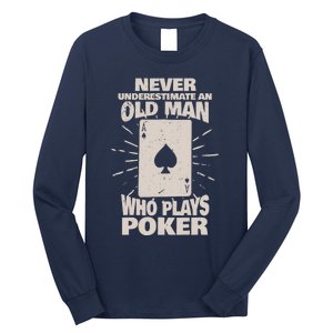 Never Underestimate An Old Man Who Plays Poker Long Sleeve Shirt