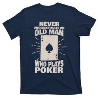 Never Underestimate An Old Man Who Plays Poker T-Shirt