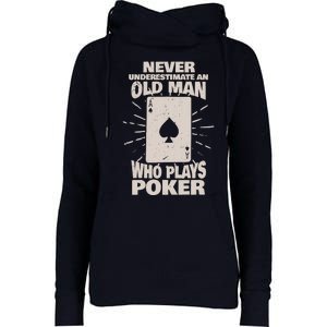 Never Underestimate An Old Man Who Plays Poker Womens Funnel Neck Pullover Hood