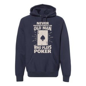 Never Underestimate An Old Man Who Plays Poker Premium Hoodie