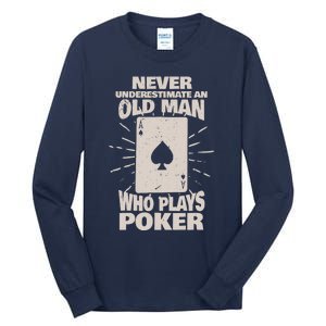 Never Underestimate An Old Man Who Plays Poker Tall Long Sleeve T-Shirt