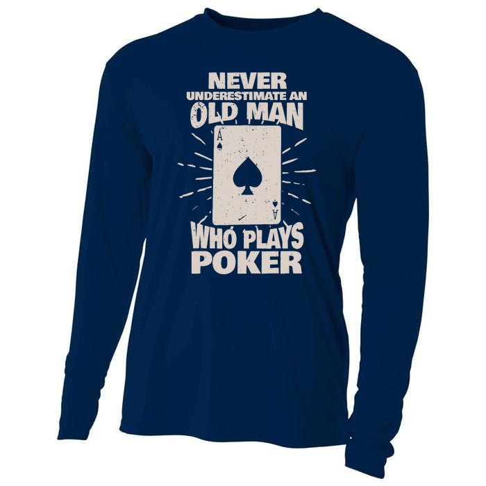 Never Underestimate An Old Man Who Plays Poker Cooling Performance Long Sleeve Crew