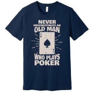 Never Underestimate An Old Man Who Plays Poker Premium T-Shirt