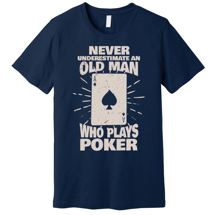 Never Underestimate An Old Man Who Plays Poker Premium T-Shirt