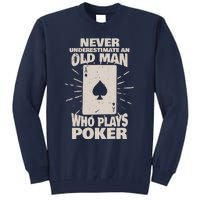 Never Underestimate An Old Man Who Plays Poker Tall Sweatshirt