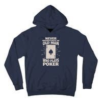 Never Underestimate An Old Man Who Plays Poker Tall Hoodie