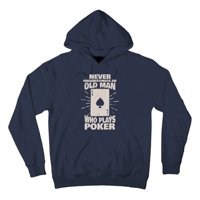 Never Underestimate An Old Man Who Plays Poker Tall Hoodie