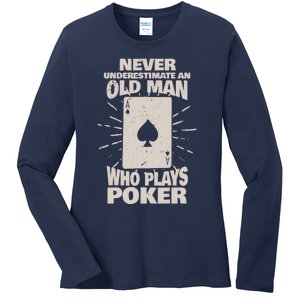 Never Underestimate An Old Man Who Plays Poker Ladies Long Sleeve Shirt