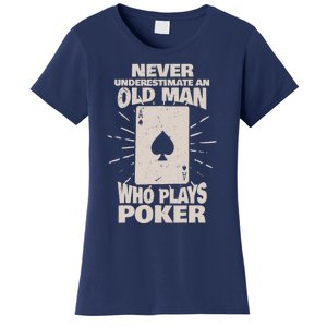 Never Underestimate An Old Man Who Plays Poker Women's T-Shirt