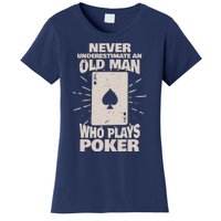 Never Underestimate An Old Man Who Plays Poker Women's T-Shirt