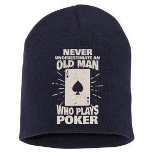 Never Underestimate An Old Man Who Plays Poker Short Acrylic Beanie