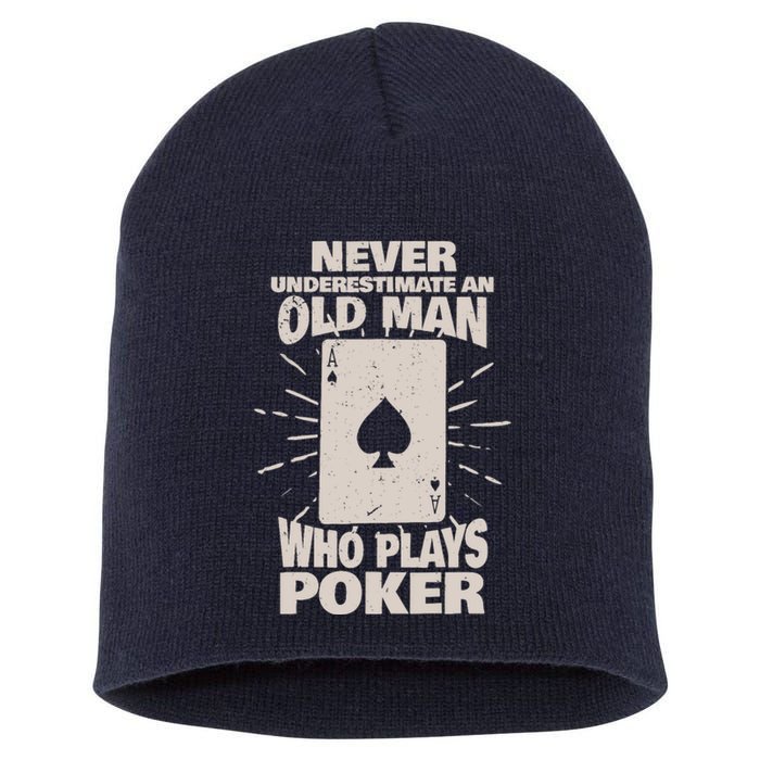 Never Underestimate An Old Man Who Plays Poker Short Acrylic Beanie