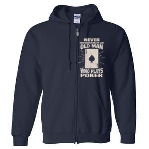 Never Underestimate An Old Man Who Plays Poker Full Zip Hoodie