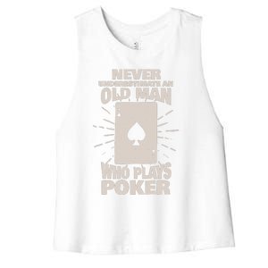 Never Underestimate An Old Man Who Plays Poker Women's Racerback Cropped Tank