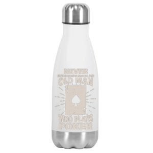 Never Underestimate An Old Man Who Plays Poker Stainless Steel Insulated Water Bottle