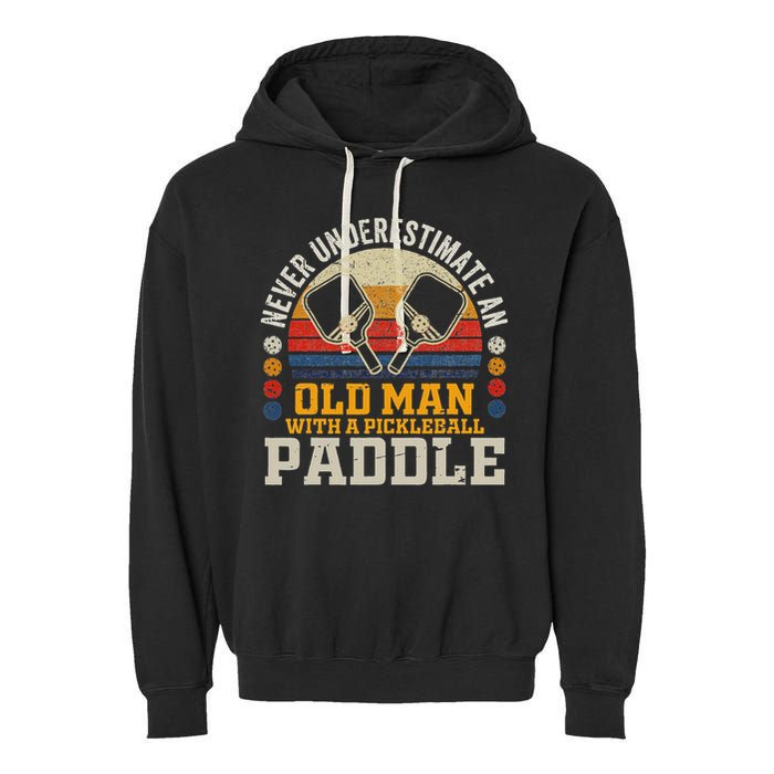 Never Underestimate An Old Man With A Pickleball Paddle Garment-Dyed Fleece Hoodie