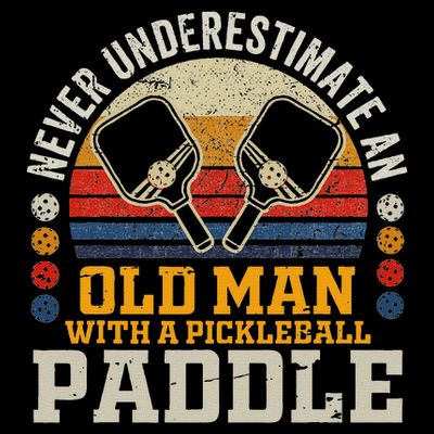 Never Underestimate An Old Man With A Pickleball Paddle T-Shirt