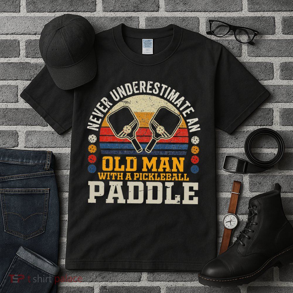 Never Underestimate An Old Man With A Pickleball Paddle Tall T-Shirt