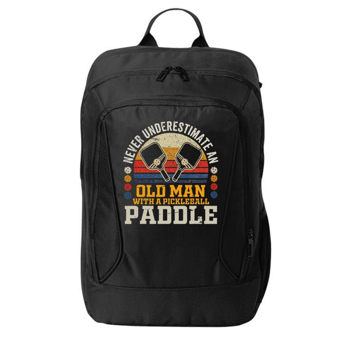 Never Underestimate An Old Man With A Pickleball Paddle City Backpack