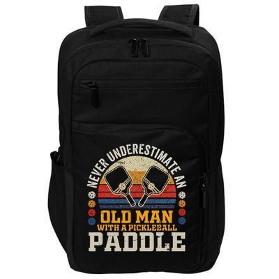 Never Underestimate An Old Man With A Pickleball Paddle Impact Tech Backpack