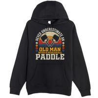 Never Underestimate An Old Man With A Pickleball Paddle Premium Pullover Hoodie