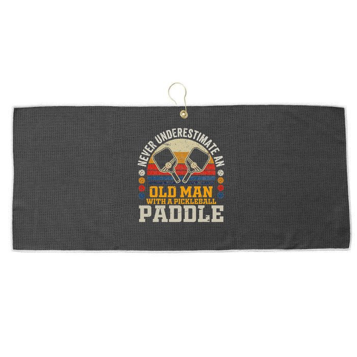 Never Underestimate An Old Man With A Pickleball Paddle Large Microfiber Waffle Golf Towel