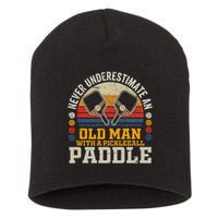 Never Underestimate An Old Man With A Pickleball Paddle Short Acrylic Beanie