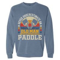 Never Underestimate An Old Man With A Pickleball Paddle Garment-Dyed Sweatshirt