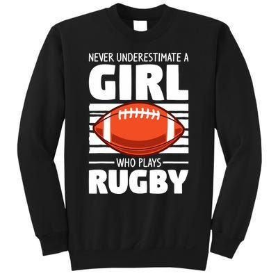 Never Underestimate A Girl Who Plays Rugby Sweatshirt