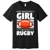 Never Underestimate A Girl Who Plays Rugby Premium T-Shirt