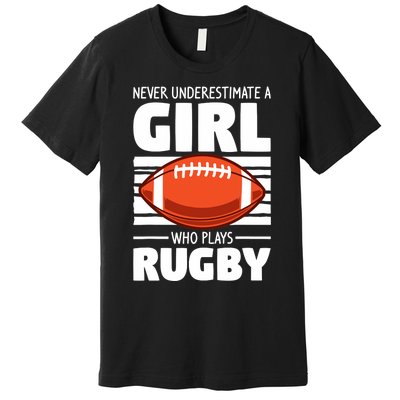 Never Underestimate A Girl Who Plays Rugby Premium T-Shirt